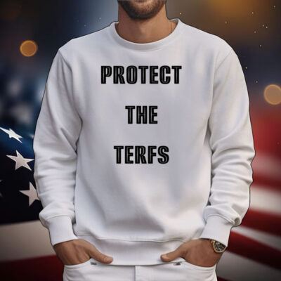 Protect The Terfs T-Shirt