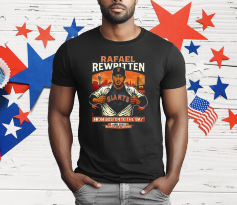 Rafael Rewritten From Boston To The Bay 2025 T-Shirt