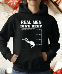 Real Men Dive Deep T-Shirt