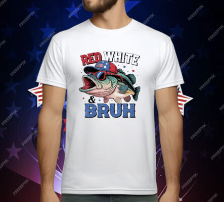 Red White And Bruh July Patriotic Fish T-Shirt