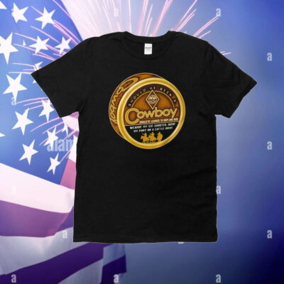 Should’ve Been A Cowboy Wearin’ My Six Shooter Ridin’ My Pony On A Cattle Drive T-Shirt