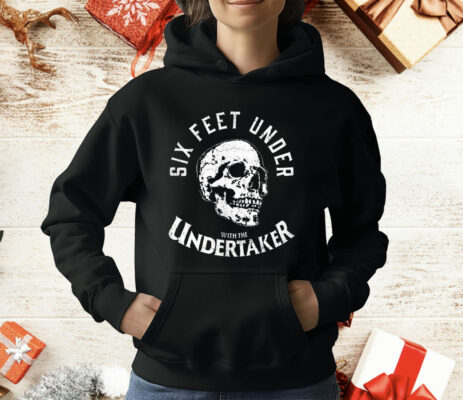 Six Feet Under With MMe Undertaker T-Shirt