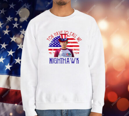 Step Brothers Couple 4th Of July You Have To Call Me Nighthawk T-Shirt
