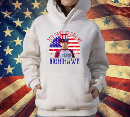 Step Brothers Couple 4th Of July You Have To Call Me Nighthawk T-Shirt