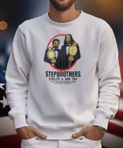 Step Brothers Starlito And Don Trip Tag Team Champions Of The World Grind Hard T-Shirt