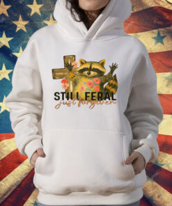 Still Feral Just Forgiven T-Shirt