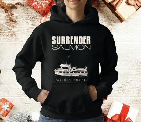 Surrender Salmon Wildly Fresh T-Shirt