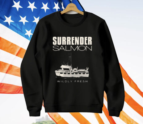 Surrender Salmon Wildly Fresh T-Shirt