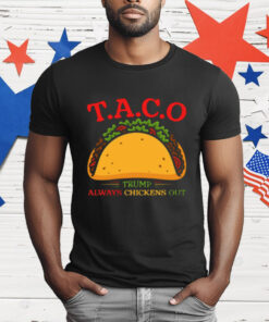 TACO Trump Always Chickens Out T-Shirt