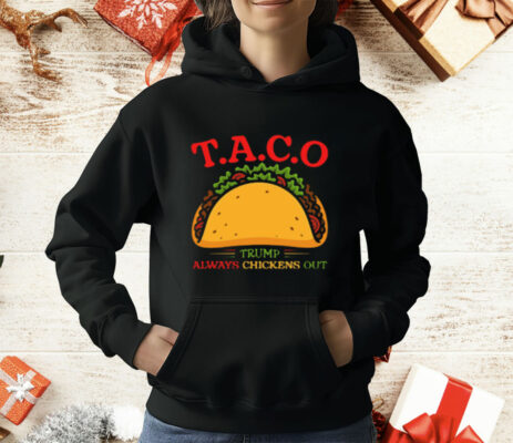 TACO Trump Always Chickens Out T-Shirt