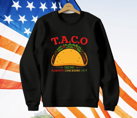 TACO Trump Always Chickens Out T-Shirt