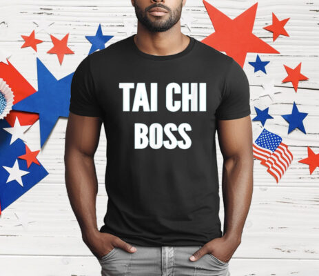 TAI CHI BOSS T-Shirt
