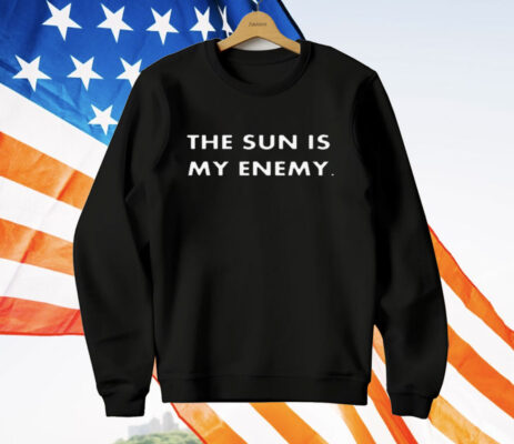 The Sun Is My Enemy T-Shirt