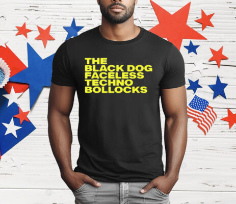 The Black Dog Faceless Techno Bollocks T-Shirt