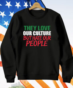 They Love Our Culture They Don't Love Us Premium Youth T-Shirt