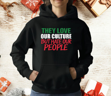 They Love Our Culture They Don't Love Us Premium Youth T-Shirt