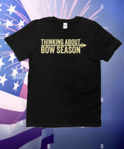 Thinking About Bow Season T-Shirt