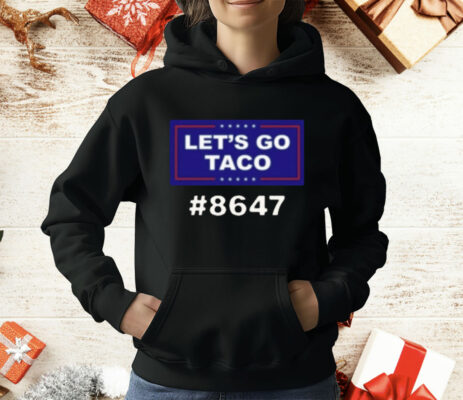 Trump Lets Go Taco 8647 T-Shirt