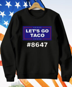 Trump Lets Go Taco 8647 T-Shirt