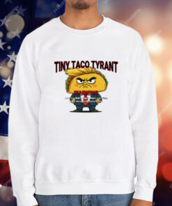 Trump Tiny Taco Tyrant T-Shirt