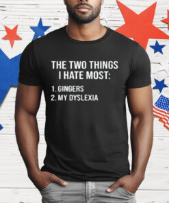 Two Things I Hate Most Gingers My Dyslexia Premium Youth T-Shirt