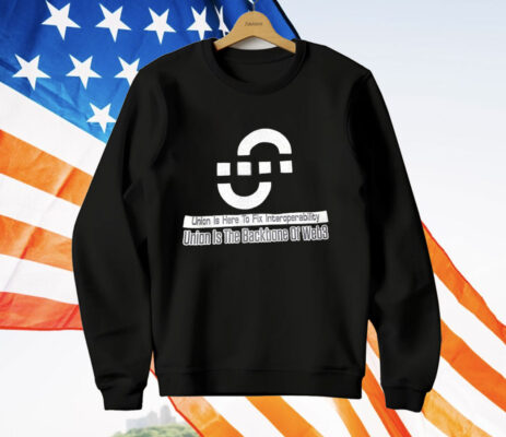 Union Is Here To Fix Interoperability T-Shirt