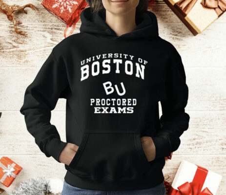 University Of Boston BU Proctored Exams T-Shirt