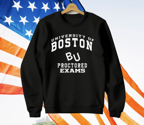 University Of Boston BU Proctored Exams T-Shirt