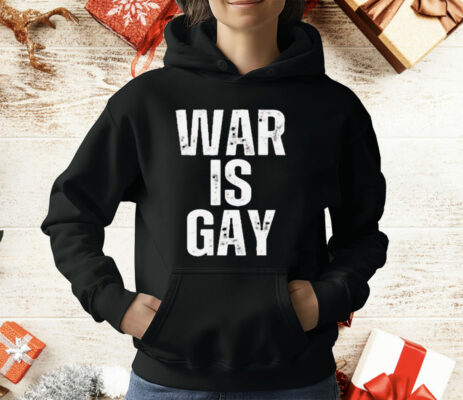 War Is Gay T-Shirt