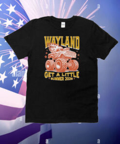 Wayland Get A Little Summer 2025 Tour Monster Truck T-Shirt