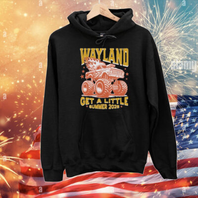 Wayland Get A Little Summer 2025 Tour Monster Truck T-Shirt