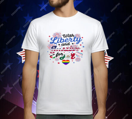 With Liberty And Justice For All T-Shirt