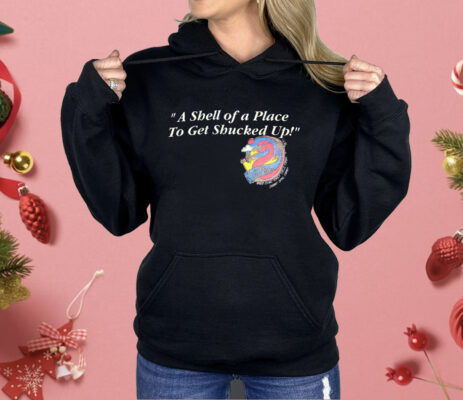 A Shell Of A Place To Get Shucked Up The Crazy Flamingo Shirt