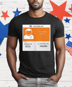 Aaron Barone Total Live Earnings T-Shirt