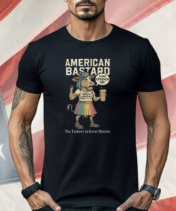 American Bastard Our Future’s In Great Hooves Shirt