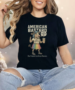 American Bastard Our Future’s In Great Hooves Shirt