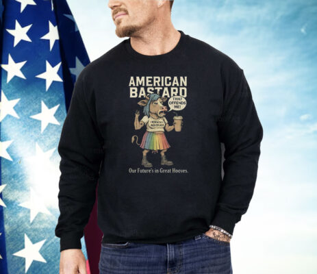 American Bastard Our Future’s In Great Hooves Shirt