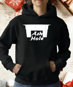 Ash Hole Funny T-Shirt