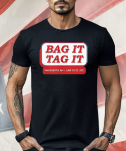 Bag it tag it Manchester NH June 20 22 2025 Shirt
