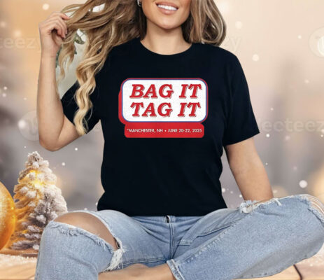 Bag it tag it Manchester NH June 20 22 2025 Shirt