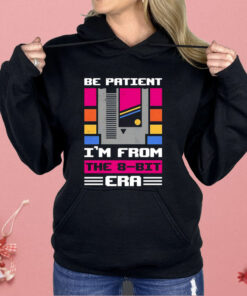 Be Patient I’m From The 8-Bit Era Shirt
