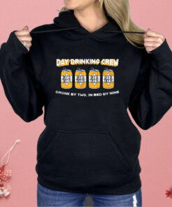 Beer Day Drinking Crew Drunk By Two In Bed By Nine Shirt