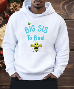 Big Sis To Bee Shirt