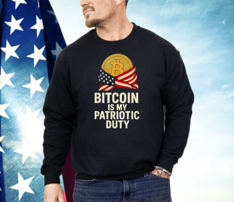 Bitcoin Is My Patriotic Duty Shirt