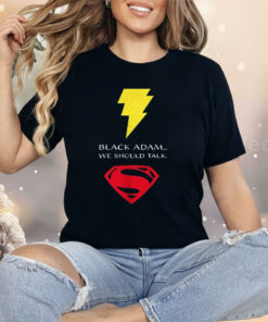 Black Adam X Superman We Should Talk Shirt