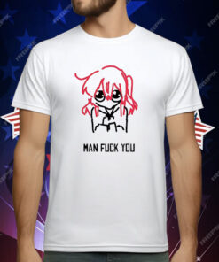 Bocchi Man Fuck You T-Shirt