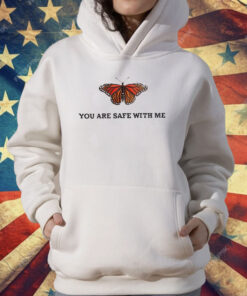 Butterfly You Are Safe With Me T-Shirt
