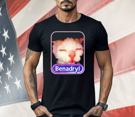 Cat Benadryl Shirt