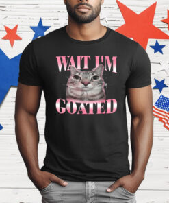 Cat Brainrot Wait I'm Goated Cat Meme Saying T-Shirt