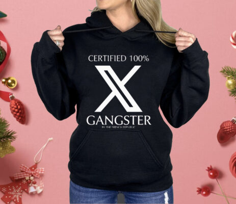 Certified 100% Gangster By The French Republic Shirt